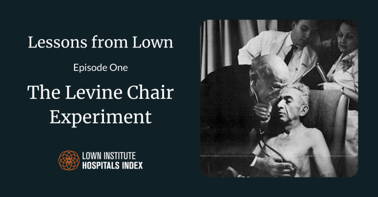 Lessons from Lown: How the Levine Chair changed heart attack treatment forever